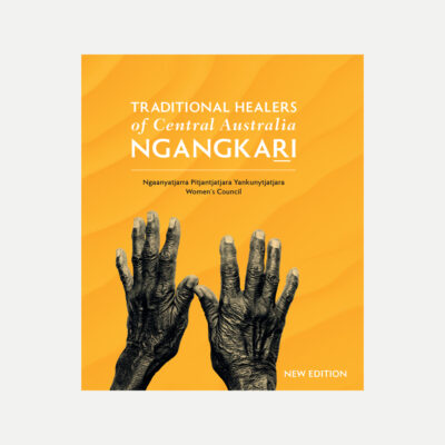 Third Edition of Traditional Aboriginal Healers of Central Australia: Ngangkari